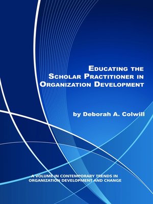 cover image of Educating the Scholar Practitioner in Organization Development